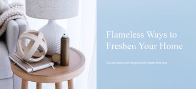 Flameless Ways to Freshen Your Home