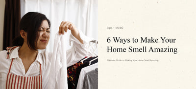 6 Ways to Make Your Home Smell Amazing